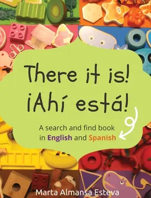 Tady to je! Ahi esta!: Vyhledávání a hledání v angličtině a španělštině - There it is! Ahi esta!: A search and find book in English and Spanish