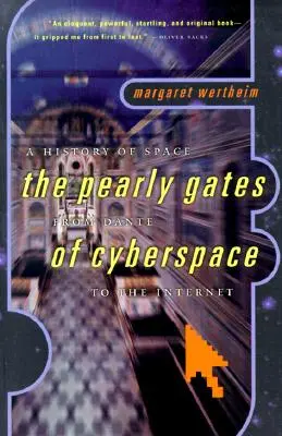 Dějiny vesmíru: Perlové brány od Danteho kyberprostoru po internet - A History of Space: The Pearly Gates from Dante of Cyberspace to the Internet