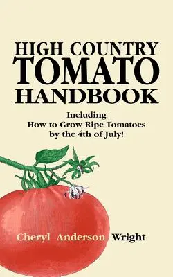 Příručka o rajčatech na venkově - High Country Tomato Handbook