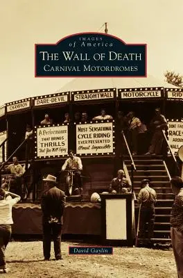 Zeď smrti: Carnival Motordromes - The Wall of Death: Carnival Motordromes