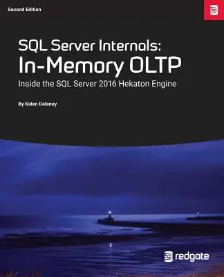 SQL Server Internals: In-Memory Oltp: Uvnitř SQL Server 2016 Hekaton Engine - SQL Server Internals: In-Memory Oltp: Inside the SQL Server 2016 Hekaton Engine