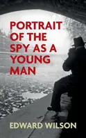 Portrét špiona v mládí - Portrait of the Spy as a Young Man