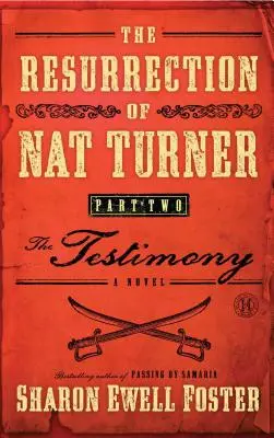 Vzkříšení Nata Turnera, část 2: Svědectví - Resurrection of Nat Turner, Part 2: The Testimony