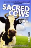 Posvátné krávy dělají skvělé grilování: Jak se vyhřívat na duchovních mýtech - Sacred Cows Make Great Bbqs: Turning Up the Heat on Spiritual Myths