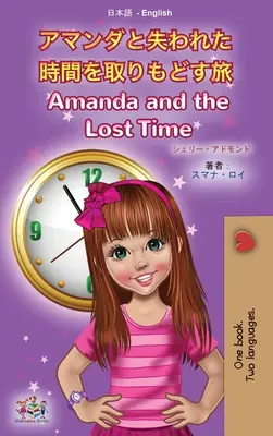 Amanda a ztracený čas (Japonská anglicko-anglická dvojjazyčná kniha pro děti) - Amanda and the Lost Time (Japanese English Bilingual Book for Kids)
