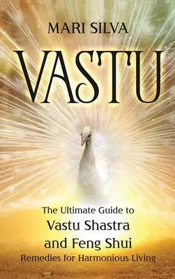 Vastu: Vastu šástra a feng-šuej prostředky pro harmonické bydlení. - Vastu: The Ultimate Guide to Vastu Shastra and Feng Shui Remedies for Harmonious Living