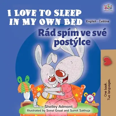 Rád spím ve vlastní posteli (anglicko-česká dvojjazyčná kniha pro děti) - I Love to Sleep in My Own Bed (English Czech Bilingual Book for Kids)