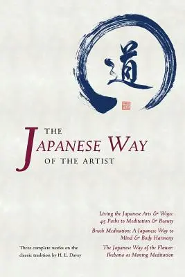 Japonská cesta umělce: Japonská cesta květin: Žít japonským uměním a způsoby, Meditace štětcem, Japonská cesta květiny - The Japanese Way of the Artist: Living the Japanese Arts & Ways, Brush Meditation, The Japanese Way of the Flower