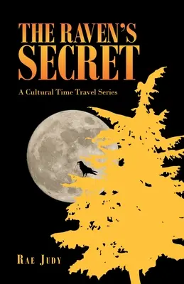 Havranovo tajemství: Kulturní série o cestování v čase - The Raven's Secret: A Cultural Time Travel Series