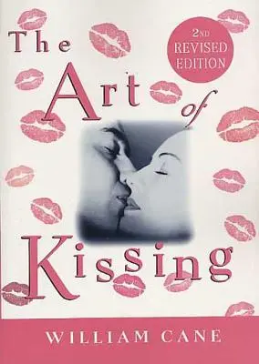 Umění líbat, 2. přepracované vydání: Pravda o tom, co muži a ženy dělají, myslí a cítí. - The Art of Kissing, 2nd Revised Edition: The Truth about What Men and Women Do, Think, and Feel