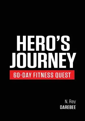 Hero's Journey 60 Day Fitness Quest: Vydejte se na cestu sebepoznání a změňte se fyzicky i psychicky. - Hero's Journey 60 Day Fitness Quest: Take part in a journey of self-discovery, changing yourself physically and mentally along the way