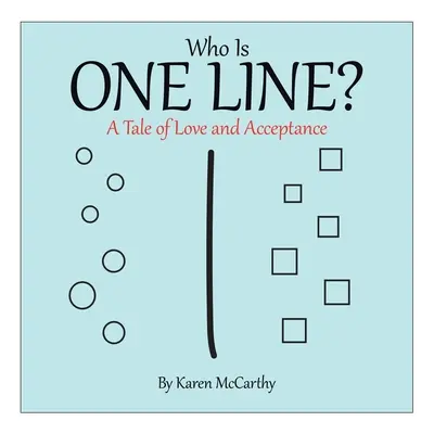 Kdo je jedna linie? Příběh o lásce a přijetí - Who Is One Line?: A Tale of Love and Acceptance