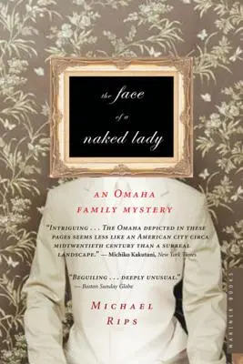 Tvář nahé dámy: Záhada rodiny z Omahy - The Face of a Naked Lady: An Omaha Family Mystery