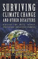 Jak přežít kolaps společnosti: Vydejte se na cestu: Praktické tipy, dovednosti, kariéry, ilustrace a aktivistické zdroje. - Surviving The Collapse Of Society: Practical Tips, Skills, Careers, Illustrations, And Activist Resources