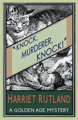 Ťuk, vrahu, ťuk!: Záhada zlatého věku - Knock, Murderer, Knock!: A Golden Age Mystery