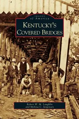 Kryté mosty v Kentucky - Kentucky's Covered Bridges