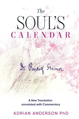 Kalendář duše: Nový překlad s komentářem - The Soul's Calendar: A New Translation Annotated with Commentary