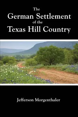 Německé osídlení texaského pohoří Hill Country - The German Settlement of the Texas Hill Country