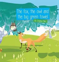 Liška, sova a velký zelený ručník - The Fox, The Owl and the Big Green Towel