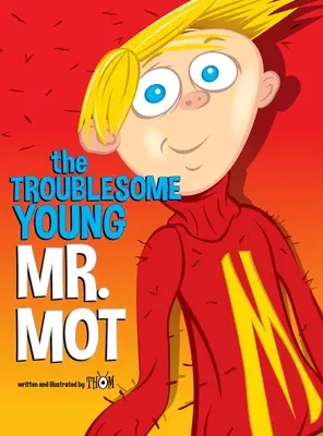 Problémový mladý pan Mot - The Troublesome Young Mr. Mot