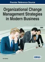 Strategie řízení organizačních změn v moderním podnikání - Organizational Change Management Strategies in Modern Business