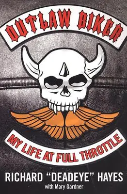 Motorkář mimo zákon: Můj život na plný plyn - Outlaw Biker: My Life at Full Throttle