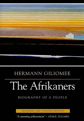 Afrikaners: (rozšířený, aktualizovaný) - Afrikaners: Biography of a People (Expanded, Updated)