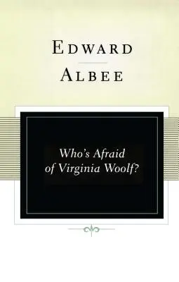 Kdo se bojí Virginie Woolfové?: Divadelní hra - Who's Afraid of Virginia Woolf?: A Play