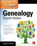 Jak na všechno: Genealogie, čtvrté vydání - How to Do Everything: Genealogy, Fourth Edition