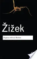Orgány bez těl: O Deleuzovi a důsledcích - Organs Without Bodies: On Deleuze and Consequences
