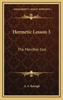 Hermetická lekce 3: Zjevný Bůh - Hermetic Lesson 3: The Manifest God
