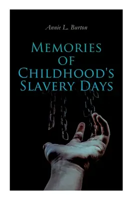 Vzpomínky na dětské dny otroctví: Autobiografie bývalé otrokyně - Memories of Childhood's Slavery Days: Autobiography of a Former Slave Woman
