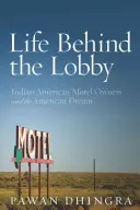 Život za lobby: Indiánští majitelé motelů a americký sen - Life Behind the Lobby: Indian American Motel Owners and the American Dream
