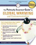 Politicky nekorektní průvodce globálním oteplováním a environmentalismem - The Politically Incorrect Guide to Global Warming and Environmentalism
