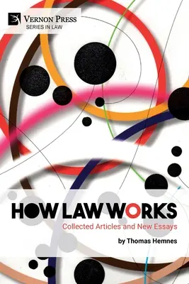 Jak funguje právo: Sborník článků a nových esejů - How Law Works: Collected Articles and New Essays