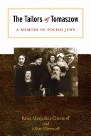 Krejčí z Tomaszowa: Vzpomínky na polské Židy - The Tailors of Tomaszow: A Memoir of Polish Jews