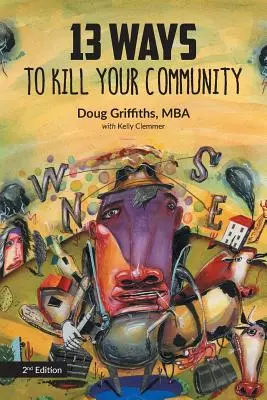 13 způsobů, jak zničit svou komunitu 2. vydání - 13 Ways to Kill Your Community 2nd Edition