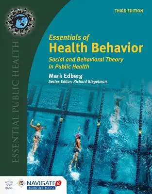 Základy zdravotního chování: Sociální a behaviorální teorie ve veřejném zdraví - Essentials of Health Behavior: Social and Behavioral Theory in Public Health