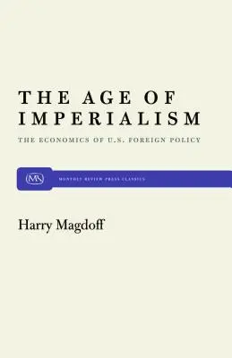 Věk imperialismu: Ekonomika zahraniční politiky USA - The Age of Imperialism: The Economics of U.S. Foreign Policy