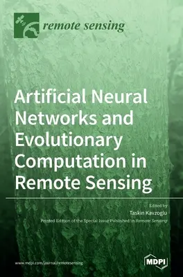Umělé neuronové sítě a evoluční výpočty v dálkovém průzkumu Země - Artificial Neural Networks and Evolutionary Computation in Remote Sensing