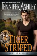 Tygr v pruhovaném: Shifters Unbound (Nespoutaní měňavci) - Tiger Striped: Shifters Unbound