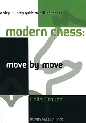 Moderní šachy: Tah po tahu - Modern Chess: Move by Move