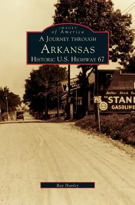Cesta po arkansaské historické dálnici U.S. Highway 67 - Journey Through Arkansas Historic U.S. Highway 67