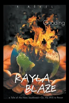 Kayla Blazeová: Příběh z nového Jihozápadu - aneb vůle k odporu - Kayla Blaze: A Tale of the New Southwest-or, The Will to Resist