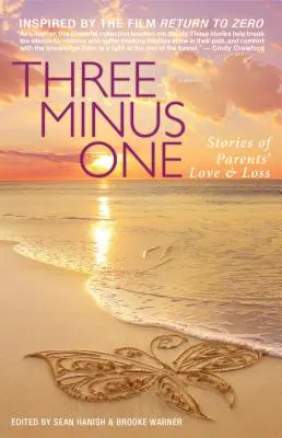 Tři mínus jedna: Příběhy rodičovské lásky a ztráty - Three Minus One: Stories of Parents' Love and Loss