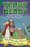Saské příběhy: Král, který zahodil svůj trůn - Saxon Tales: The King Who Threw Away His Throne