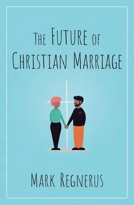 Budoucnost křesťanského manželství - The Future of Christian Marriage