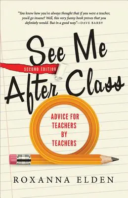Uvidíme se po vyučování: Rady pro učitele od učitelů - See Me After Class: Advice for Teachers by Teachers