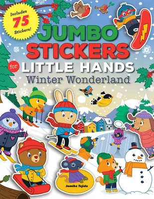 Jumbo samolepky pro malé ruce: Zimní říše divů: Obsahuje 75 samolepek - Jumbo Stickers for Little Hands: Winter Wonderland: Includes 75 Stickers