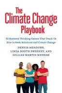 Příručka o změně klimatu: Playbook: 22 her systémového myšlení pro efektivnější komunikaci o změně klimatu - The Climate Change Playbook: 22 Systems Thinking Games for More Effective Communication about Climate Change